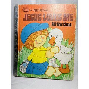Jesus Loves Me All The Time, A Happy Day Book Vintage Children's Hardcover